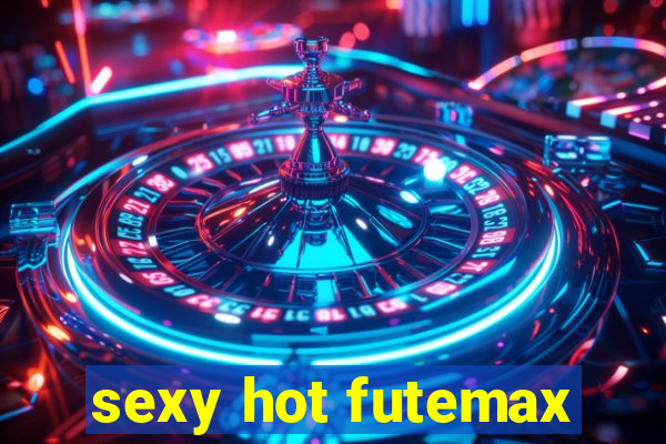 sexy hot futemax